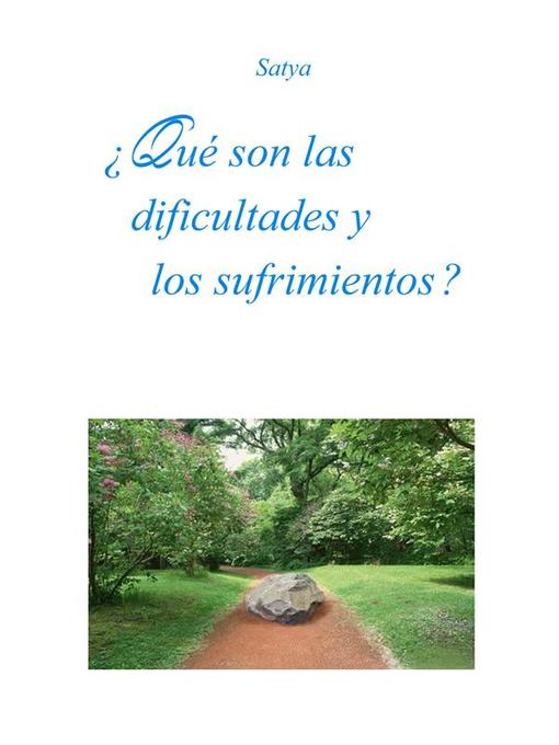 Title details for ¿Qué son las dificultades y los  sufrimientos ? by Satya - Available